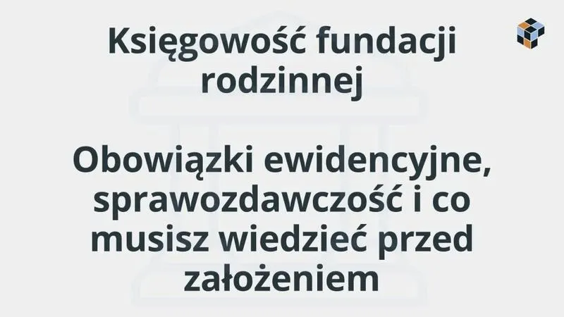 Jak rozlicza się fundacja: podatki, księgowość i obowiązki